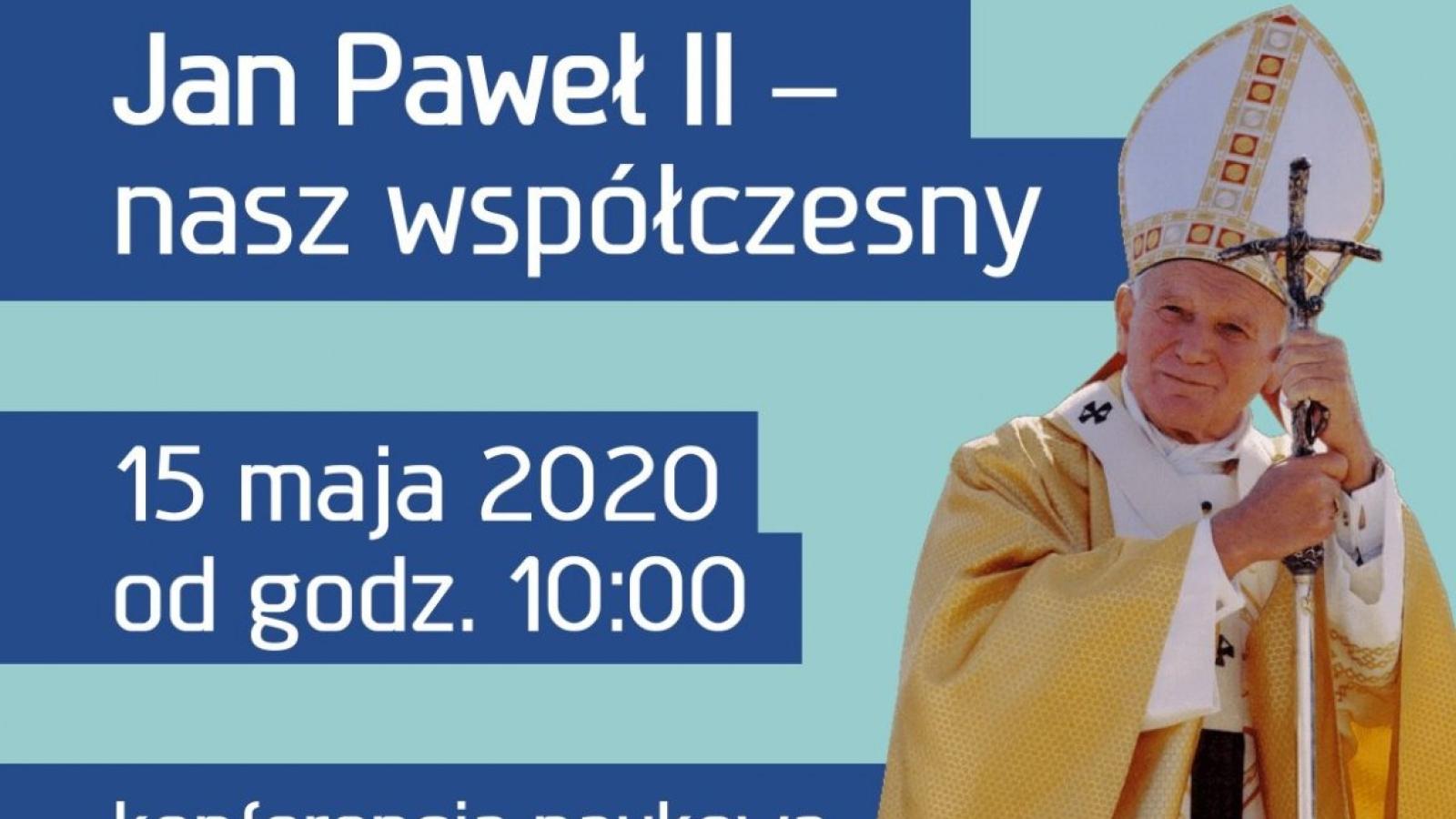 Jan Paweł II - nasz współczesny